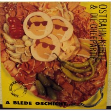 OSTBAHN KURTI & DIE CHEFPARTIE - A blede Gschicht ...